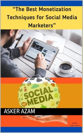 The Best Monetization Techniques for Social Media Marketers