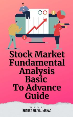 Stock Market Fundamental Analysis: Basic To Advance Guide by Bharat Bhuval Nishad
