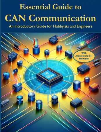 The Essential Guide to CAN Protocol: An Introductory Guide for Hobbyists and Engineers