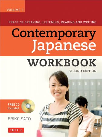 Contemporary Japanese Workbook Volume 1: Practice Speaking, Listening, Reading and Writing, Second Edition