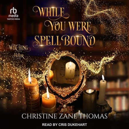 While You Were Spellbound: Witching Hour, Book 6 (Audiobook)