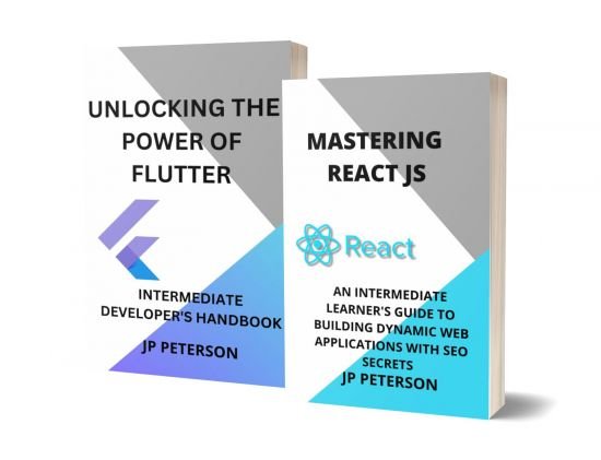 Mastering React JS and Flutter - 2 Books in 1