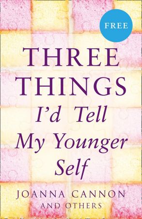 Three Things I'd Tell My Younger Self