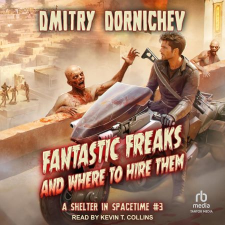 Fantastic Freaks and Where to Hire Them: A Shelter in Spacetime, Book 3 (Audiobook)