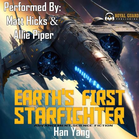 Earth's First StarFighter: Advancement Science Fiction (Audiobook)