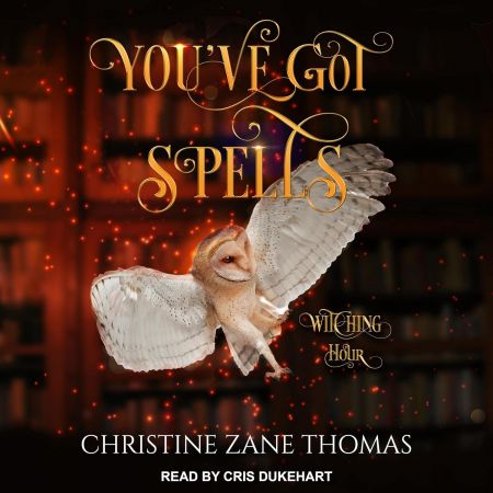You've Got Spells: Witching Hour, Book 4 (Audiobook)