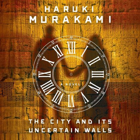 The City and Its Uncertain Walls: A Novel (Audiobook)