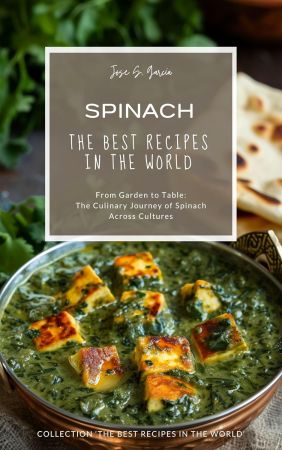 Spinach: The Best Recipes in the World