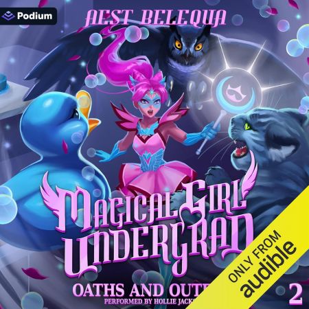 Oaths and Outfits: A Superhero Slice-of-Life LitRPG: Magical Girl Undergrad, Book 2 (Audiobook)