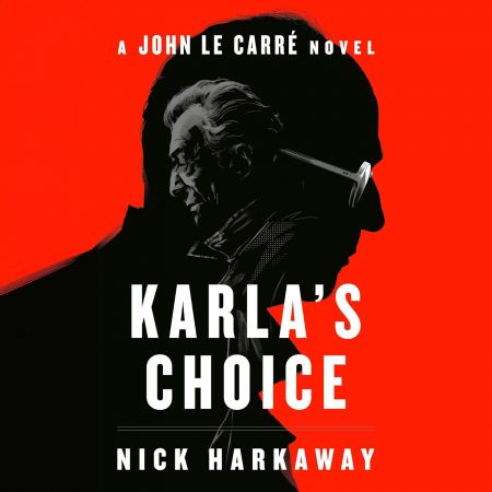 Karla's Choice: A John le Carre Novel (Audiobook)