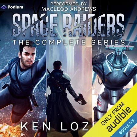 Space Raiders: The Complete Series: Space Raiders, Books 1-3 (Audiobook)
