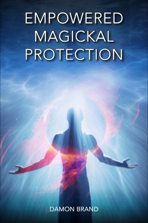 Empowered Magickal Protection