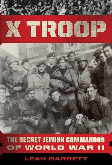 X Troop: The Secret Jewish Commandos of World War II[PDF]