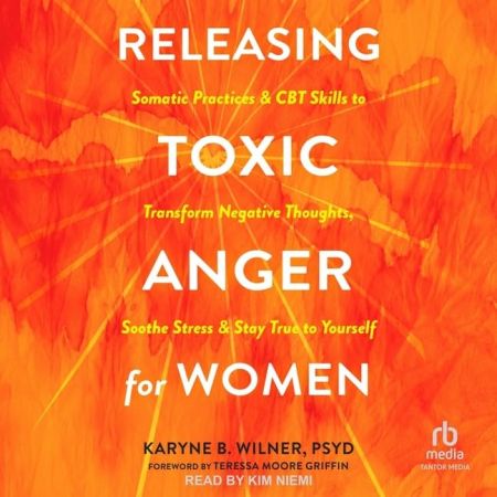 Releasing Toxic Anger for Women (Audiobook)