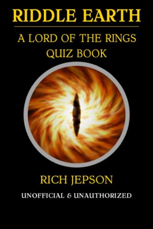 Riddle Earth: A Lord Of The Rings Quiz Book