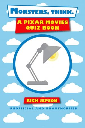 Monsters, Think.: A Pixar Movies Quiz Book