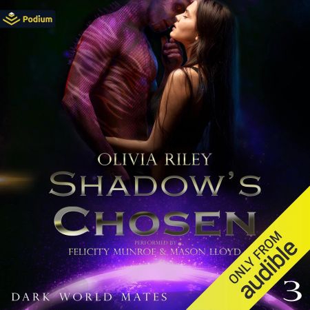 Shadow's Chosen: Dark World Mates, Book 3 (Audiobook)