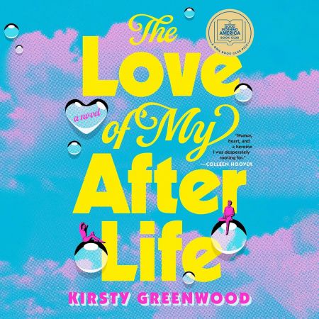 The Love of My Afterlife: A Novel (Audiobook)