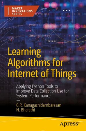 Learning Algorithms for Internet of Things: Applying Python Tools to Improve Data Collection Use for System Performance (True)