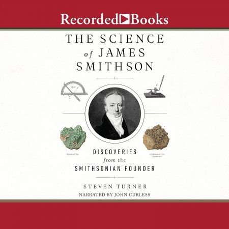The Science of James Smithson: Discoveries from The Smithsonian Founder (Audiobook)