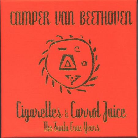 Camper Van Beethoven - Cigarettes &amp; Carrot Juice: The Santa Cruz Years (2002)