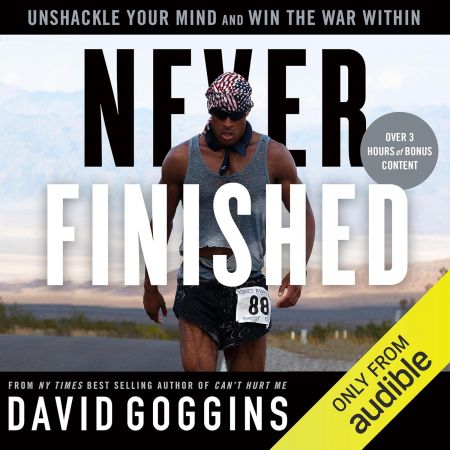 Never Finished: Unshackle Your Mind and Win the War Within (Audiobook)