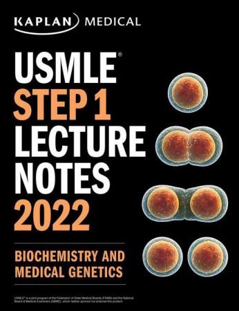 USMLE Step 1 Lecture Notes 2022: Biochemistry and Medical Genetics (USMLE Prep) (HQ PDF)