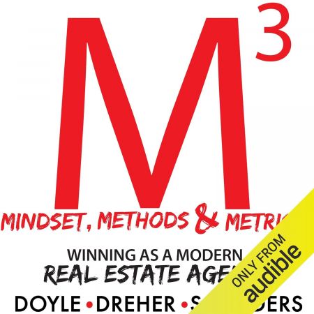 Mindset, Methods &amp; Metrics: Winning as a Modern Real Estate Agent (Audiobook)