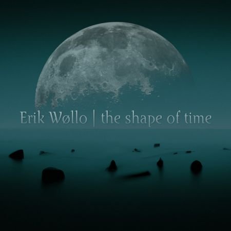 Erik Wollo - The Shape Of Time (2023)[CD-Rip]