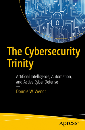 The Cybersecurity Trinity: Artificial Intelligence, Automation, and Active Cyber Defense