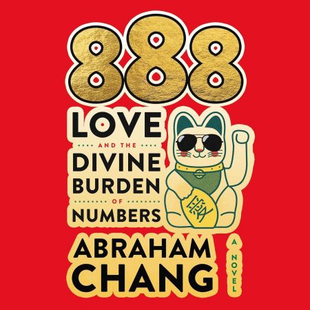 888 Love and the Divine Burden of Numbers: A Novel (Audiobook)