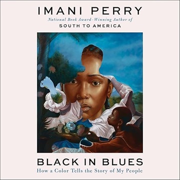 Black in Blues: How a Color Tells the Story of My People[Audiobook]