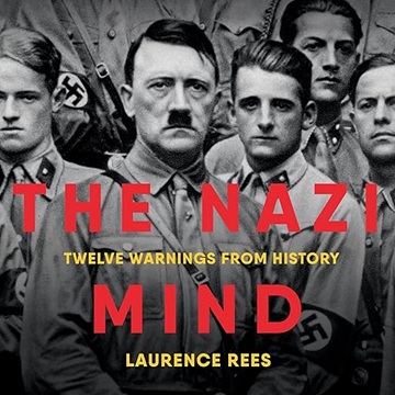 The Nazi Mind: Twelve Warnings from History[Audiobook]