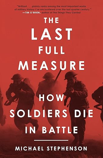The Last Full Measure: How Soldiers Die in Battle