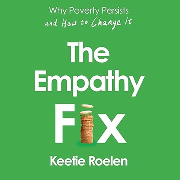 The Empathy Fix: Why Poverty Persists and How to Change It[Audiobook]