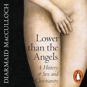 Lower than the Angels: A History of Sex and Christianity[Audiobook]
