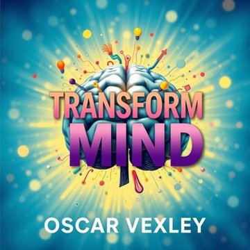 Transform Your Mind: Secrets to Unlocking Inner Peace[Audiobook]