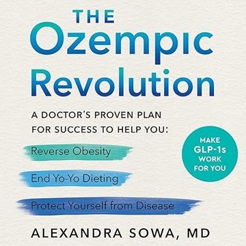 The Ozempic Revolution: A Doctor's Proven Plan for Success to Help You Reverse Obesity, End Yo-Yo Dieting[Audiobook]