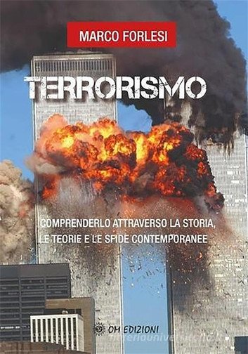Terrorismo: Comprenderlo attraverso la storia