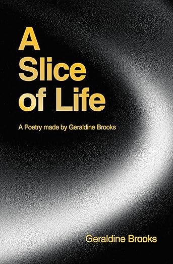 A Slice of Life by Geraldine Brooks