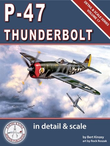 P-47 Thunderbolt in Detail &amp; Scale