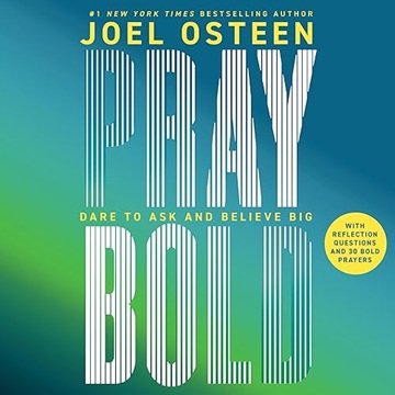 Pray Bold: Dare to Ask and Believe Big[Audiobook]