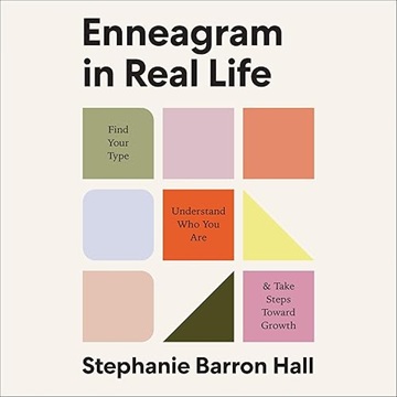 Enneagram in Real Life: Find Your Type, Understand Who You Are, and Take Steps Toward Growth[Audiobook]