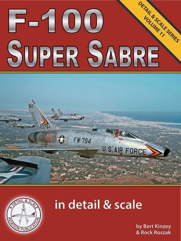 F-100 Super Sabre in Detail &amp; Scale