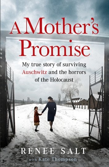 A Mother's Promise: My true story of surviving Auschwitz and the horrors of the Holocaust