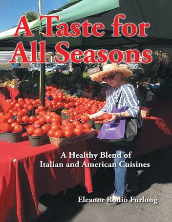 A Taste for All Seasons: Authentic recipes with origins in the Neapolitan and Abruzzi regions of Italy