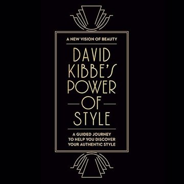 David Kibbe's Power of Style: A Guided Journey to Help You Discover Your Authentic Style[Audiobook]