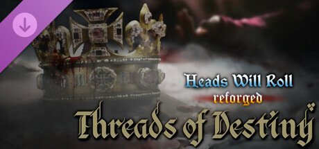 Heads Will Roll Reforged Threads of Destiny Linux-I KnoW
