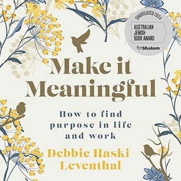 Make It Meaningful: How to Find Purpose in Life and Work[Audiobook]