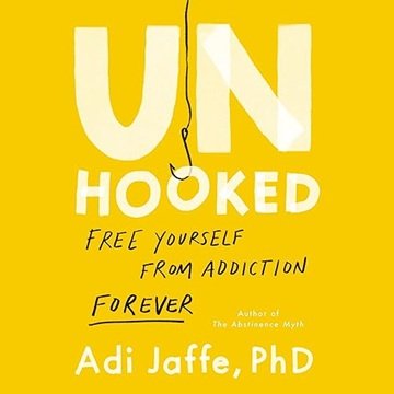 Unhooked: Free Yourself from Addiction Forever[Audiobook]